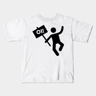 Angry placard man! OI! Kids T-Shirt